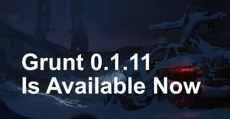 Header for the blog post, with a Halo grunt in the background and text that says &ldquo;Grunt 0.1.11 Is Available Now&rdquo;