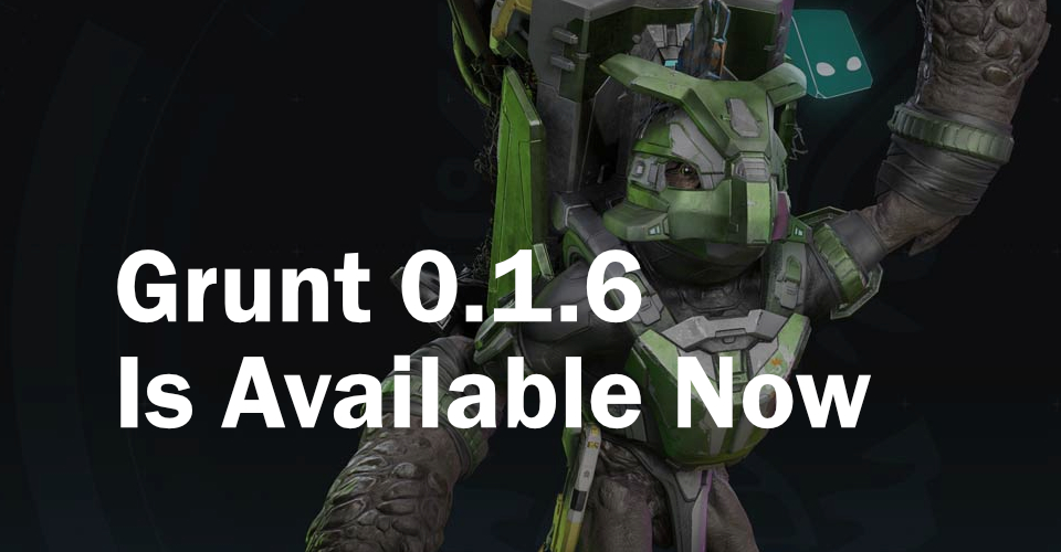 Header for the blog post, with a Halo grunt in the background and text that says “Grunt 0.1.6 Is Available Now”