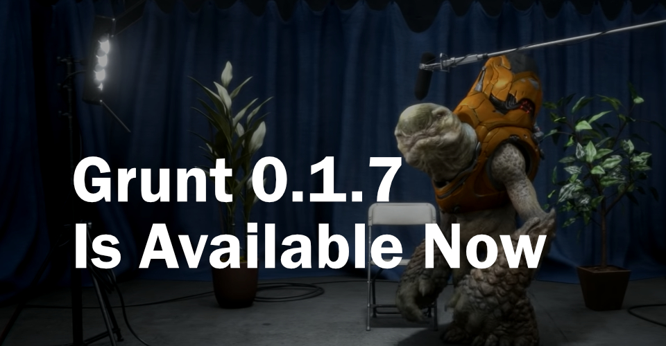 Header for the blog post, with a Halo grunt in the background and text that says “Grunt 0.1.7 Is Available Now”
